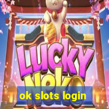 ok slots login